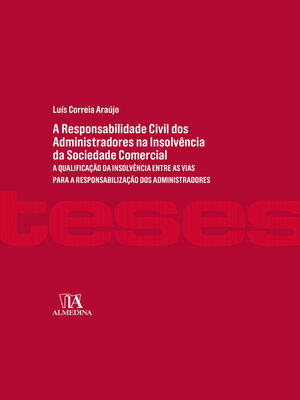 cover image of A Responsabilidade Civil dos Administradores na Insolvência da Sociedade Comercial